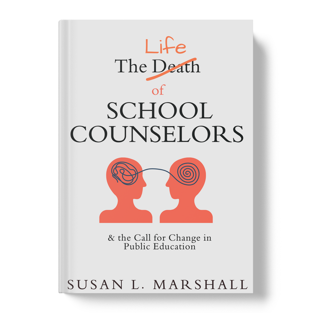 The (Death) Life of the School Counselor: & the Call for Change in Public Education